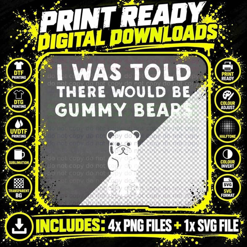 I Was Told There Would Be Gummy Bears - Funny Gummy Bear Png SVG Digital Bundle