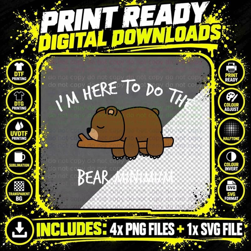 I'm Here to Do the Bare Minimum Funny Brown Bear Apathy Png SVG Digital Bundle