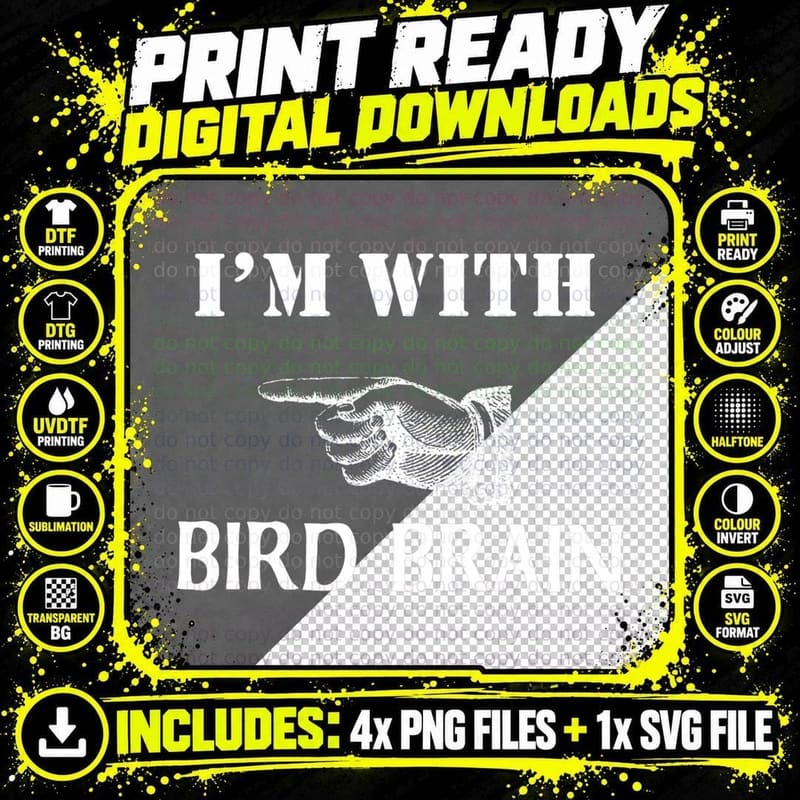 I'm with Bird Brain Funny Rude T-Shirt Png SVG Digital Bundle