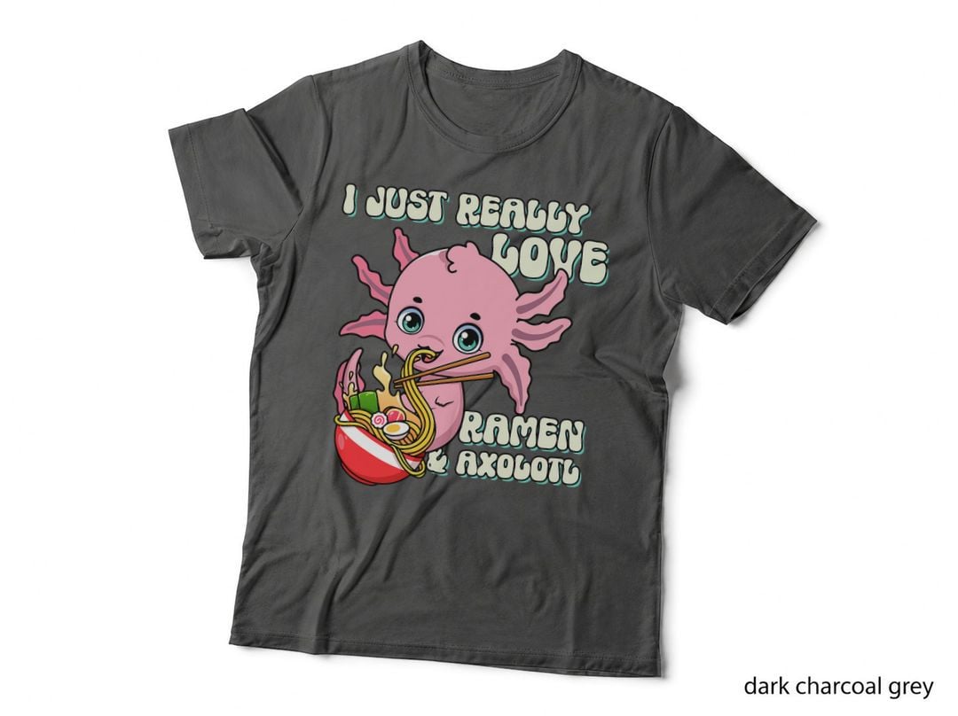 Japanese Noodles I Just Really Love Ramen & Axolotl Cute T-Shirt