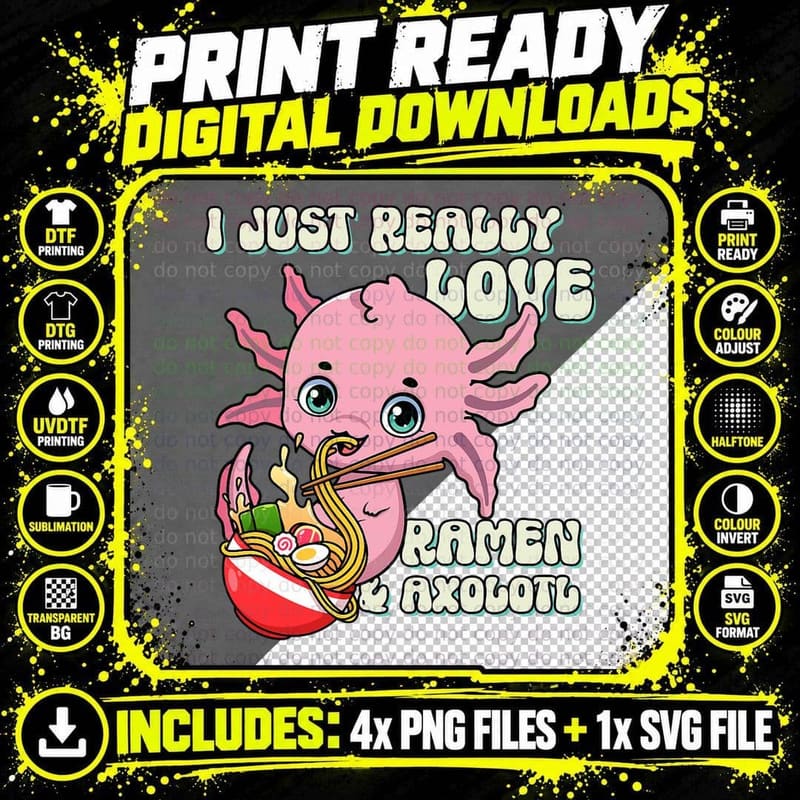 Japanese Noodles I Just Really Love Ramen & Axolotl Cute Png SVG Digital Bundle