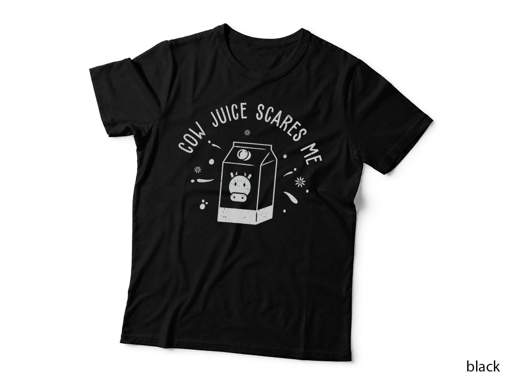 Lactose Intolerant Cow Juice Scares Me Milk Avoid Milk Free T-Shirt
