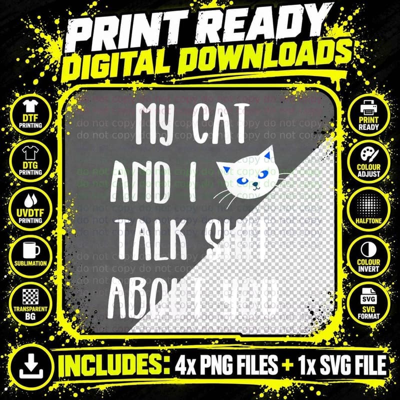 My Cat & I Talk Shit About You T-Shirt, Lover Tee Png SVG Digital Bundle