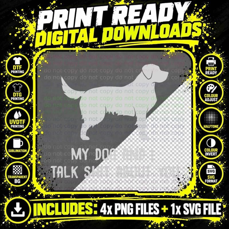 My Dog and I Talk Shit About You T-Shirt Png SVG Digital Bundle