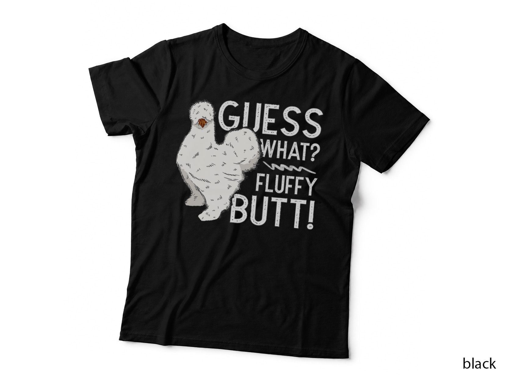 Silkie Chicken Guess What Fluffy Butt Farm Silk Chicken T-Shirt