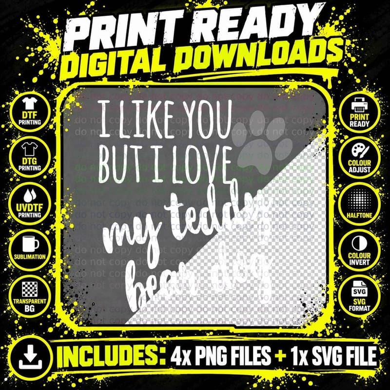 Teddy Bear Dog T-Shirt I Like You but I Love My Teddy Png SVG Digital Bundle