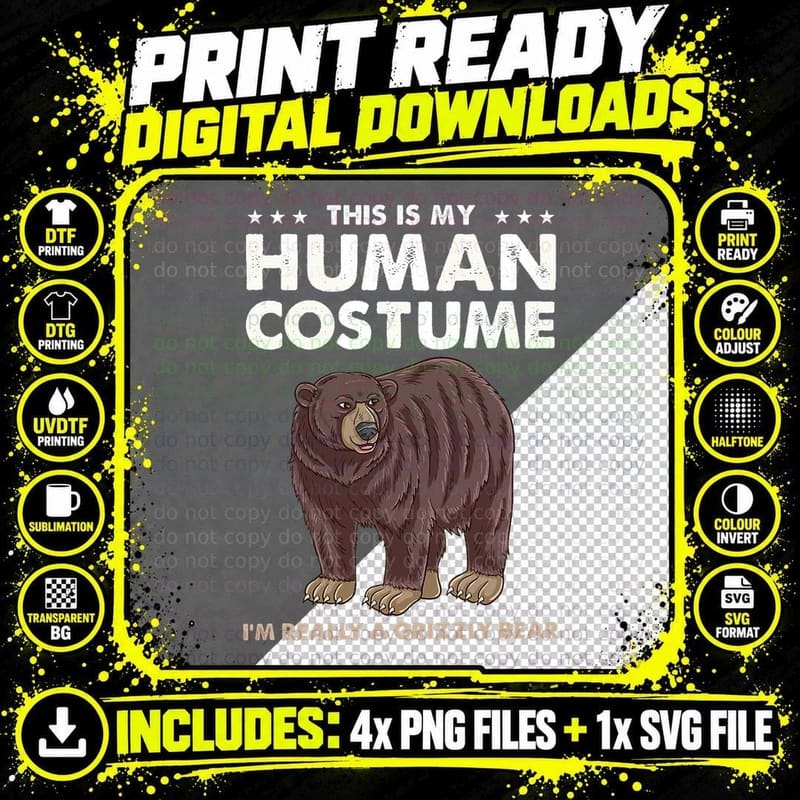 This Is My Human Costume I'm Really a Grizzly Bear Png SVG Digital Bundle