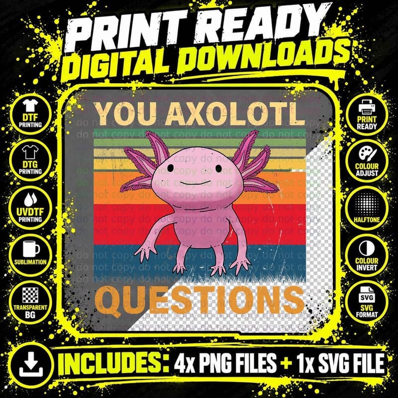 Vintage You Axolotl Questions Funny Retro 90s Axolotl Png SVG Digital Bundle