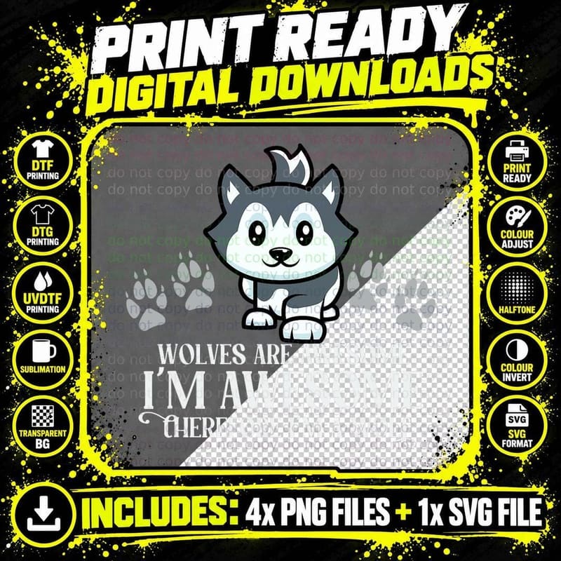 Wolves Are Awesome I'm Awesome Therefore I'm a Wolf Png SVG Digital Bundle