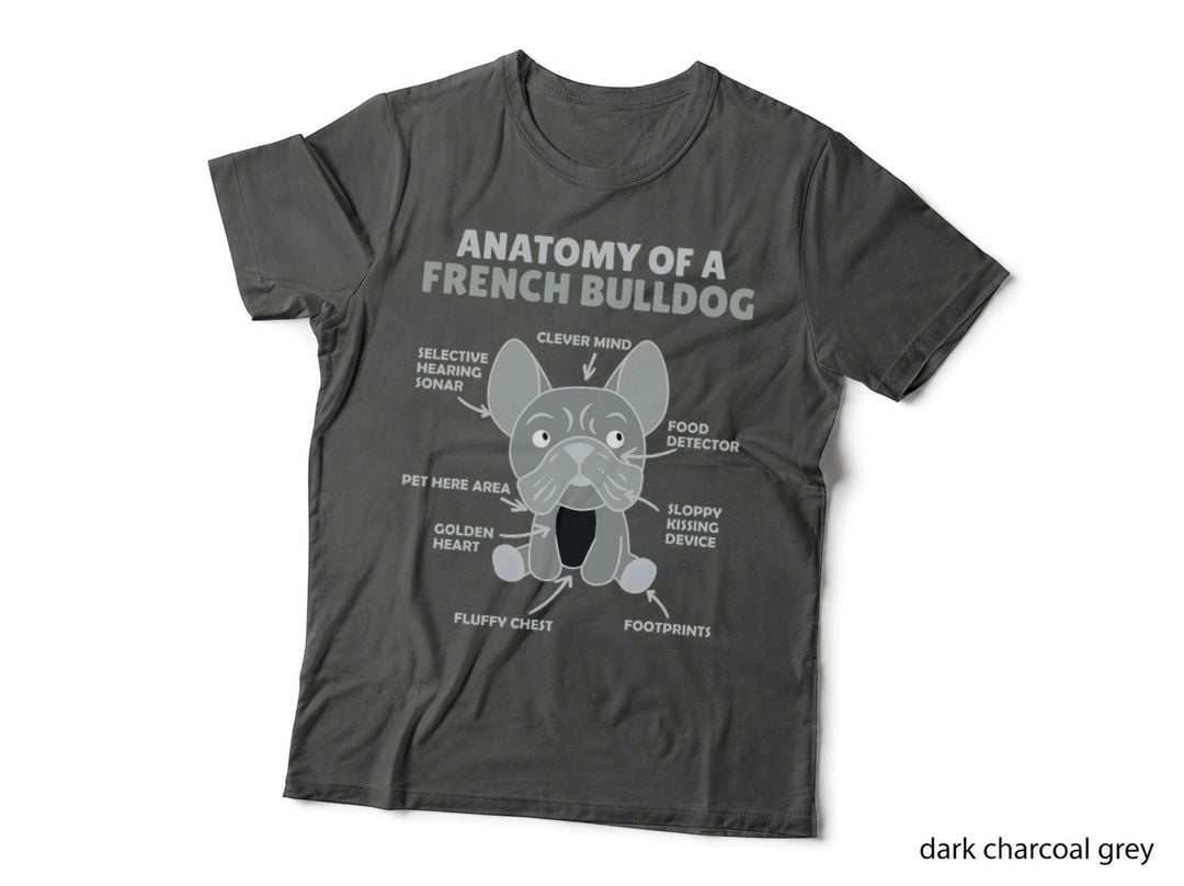 Anatomy of a French Bulldog Sweet Dogs Funny Puppy Dog T-Shirt