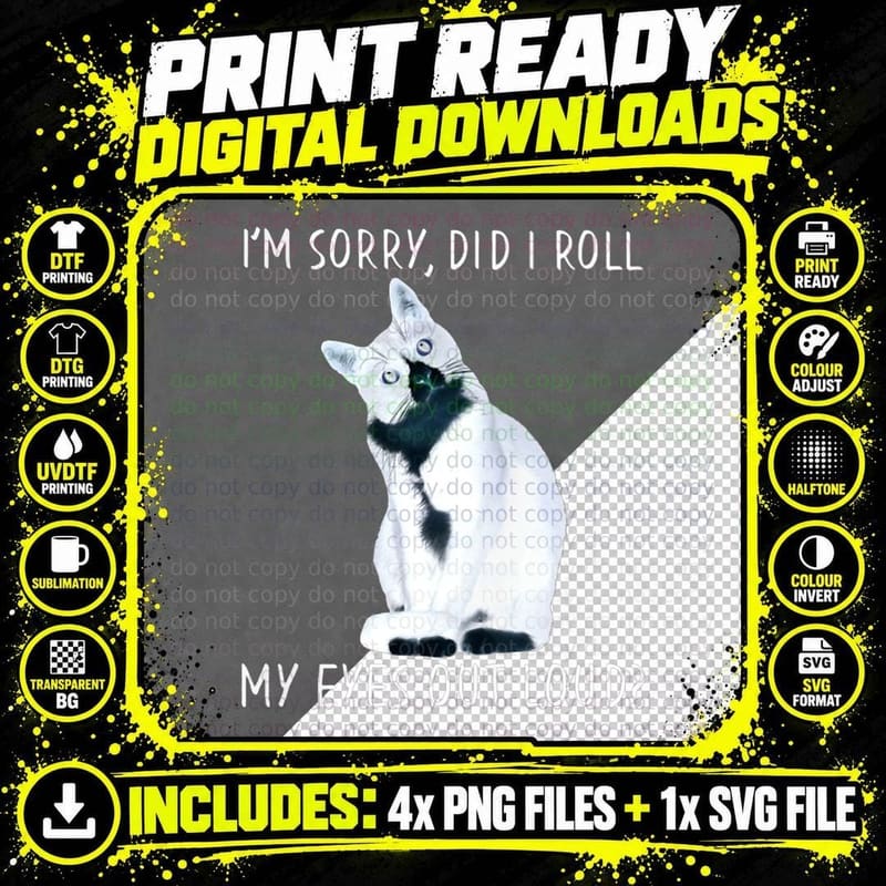 Black Cat Kitten I'm Sorry Did I Roll My Eyes Out Loud Png SVG Digital Bundle