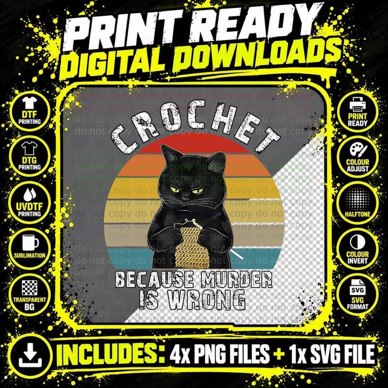 Crochet Because Murder Is Wrong Funny Cat Vintage T-Shirt Png SVG Digital Bundle