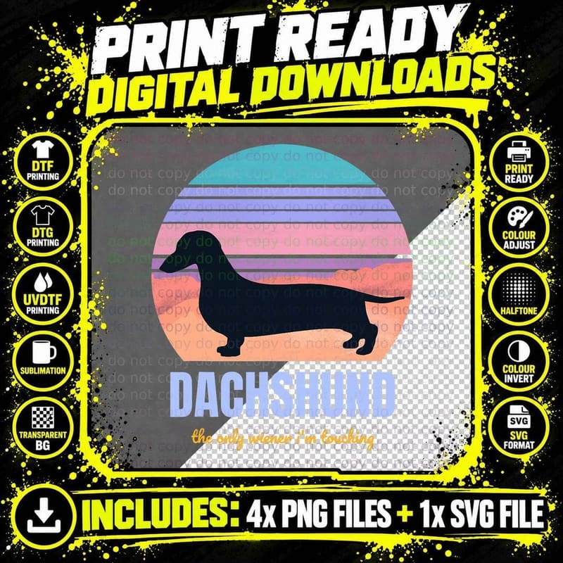 Dachshund Shirt the Only Wiener I'm Touching Dog Lover Png SVG Digital Bundle