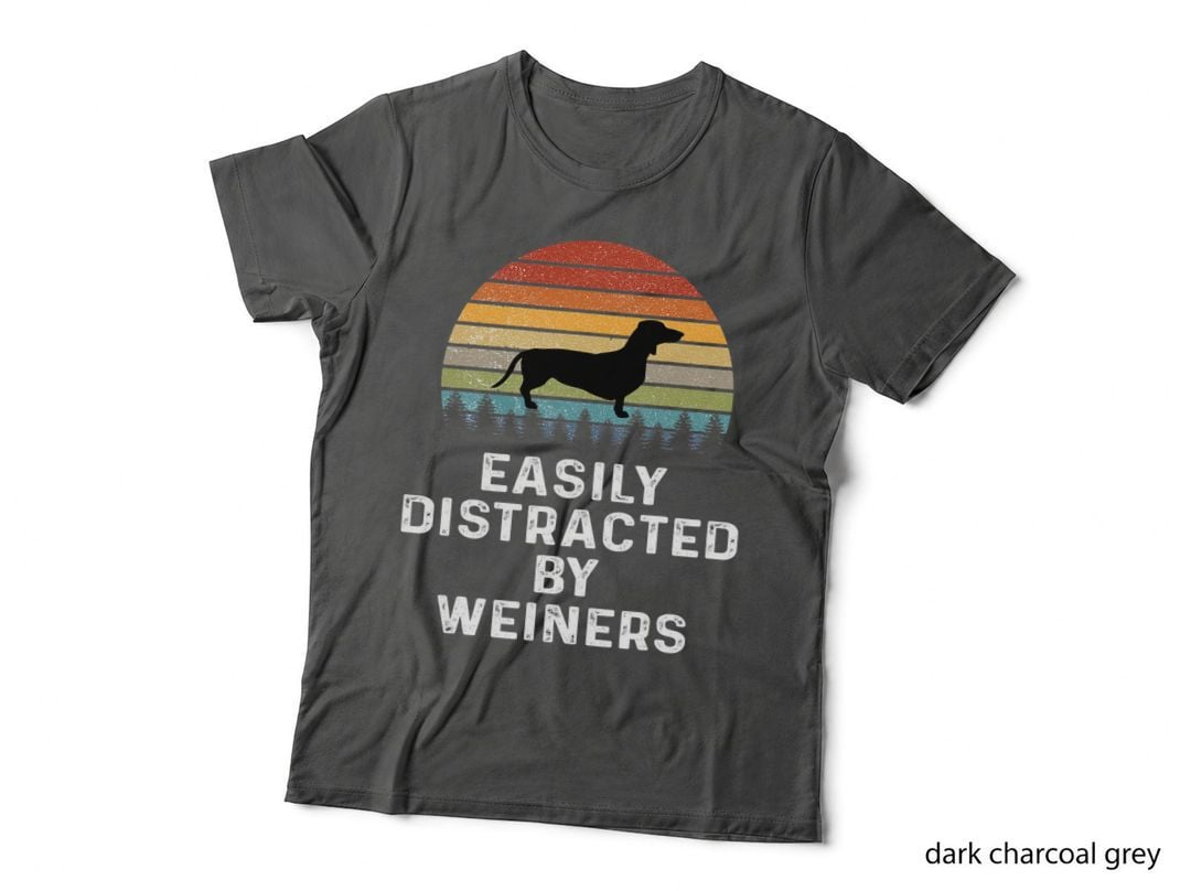 Easily Distracted by Weiners Weiner Dog Owner Gifts Weenie T-Shirt