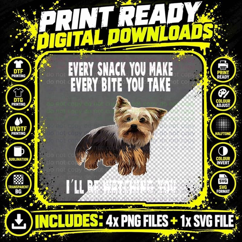 Every Snack You Make Dog Yorkshire Terrier for Men and Png SVG Digital Bundle