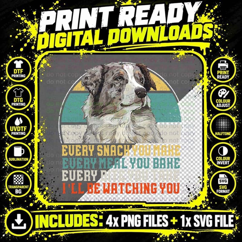 Every Snack You Make Every Meal You Bake Aussie Dog Gift Png SVG Digital Bundle