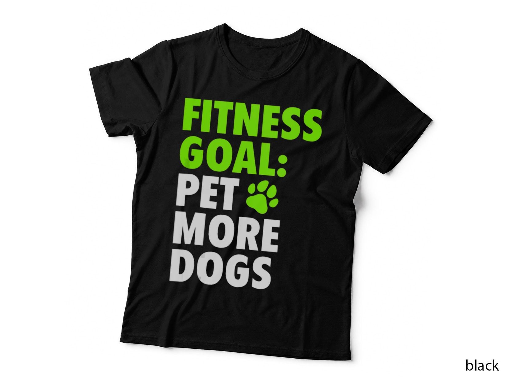 Fitness Goal Pet More Dogs - Funny & Cute Dog Lover Design T-Shirt