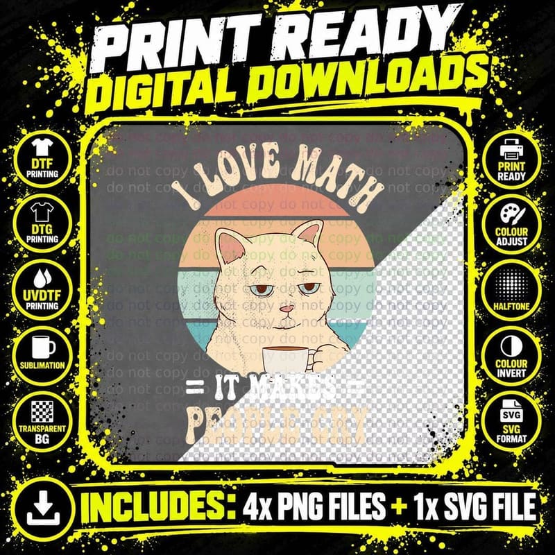 Funny Cat I Love Maths It Makes People Cry Math T-Shirt Png SVG Digital Bundle