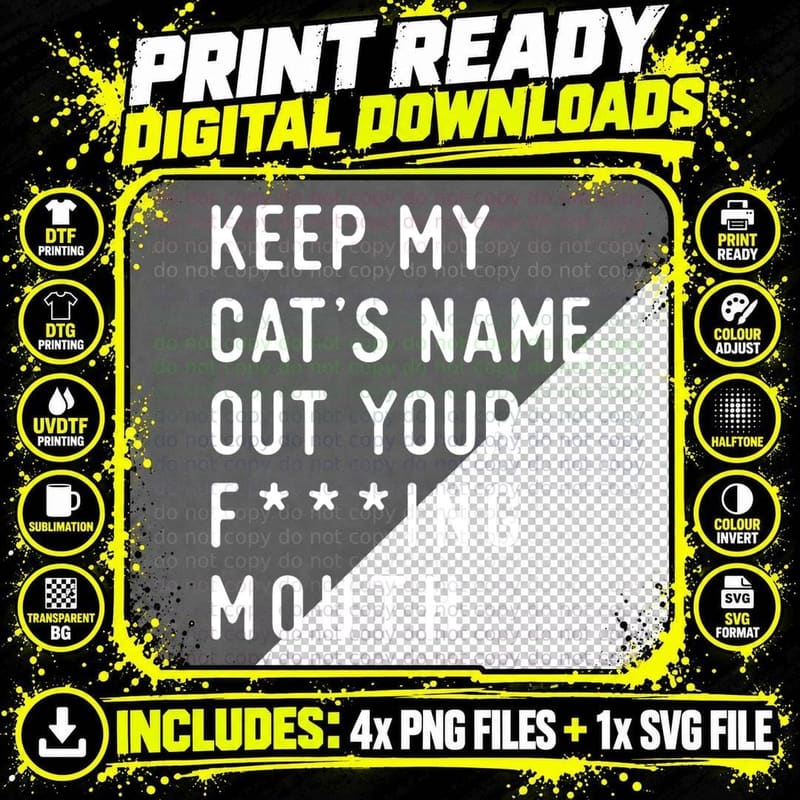 Funny Cat Owner Keep My Cats Name Out Your Mouth Cat Png SVG Digital Bundle