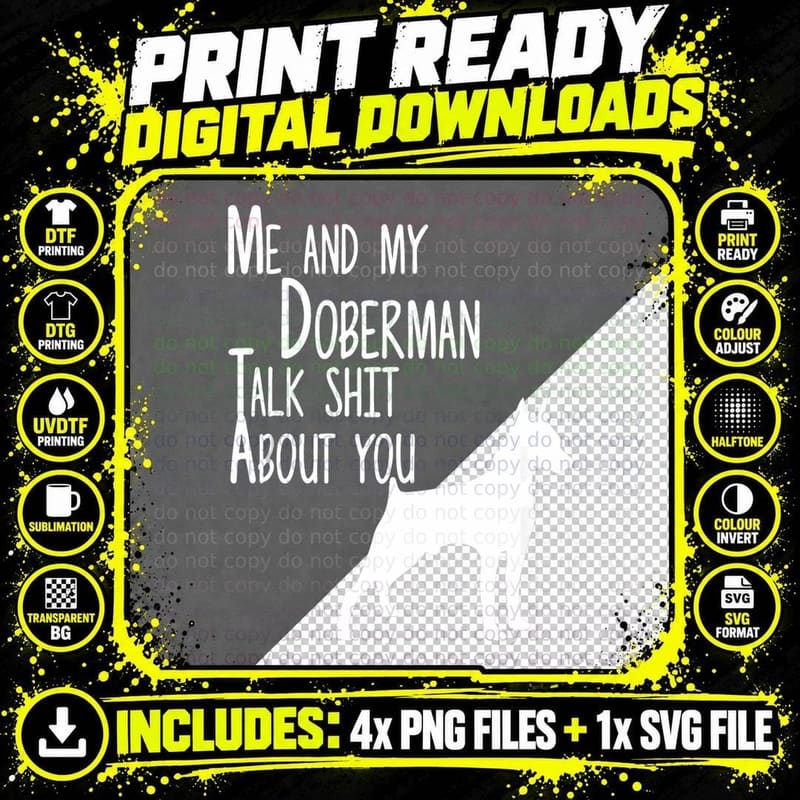 Funny Dog Lover Me and My Doberman Talk Shit About You Png SVG Digital Bundle