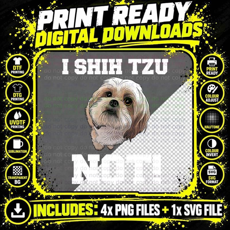 Funny Dog T Shirt I SHIH TZU NOT Dog Puppy Shirt Png SVG Digital Bundle