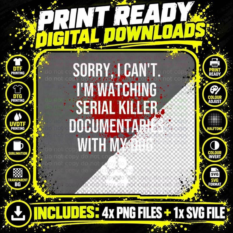 Funny Sorry I Can't I'm Watching Serial Killer with My Png SVG Digital Bundle