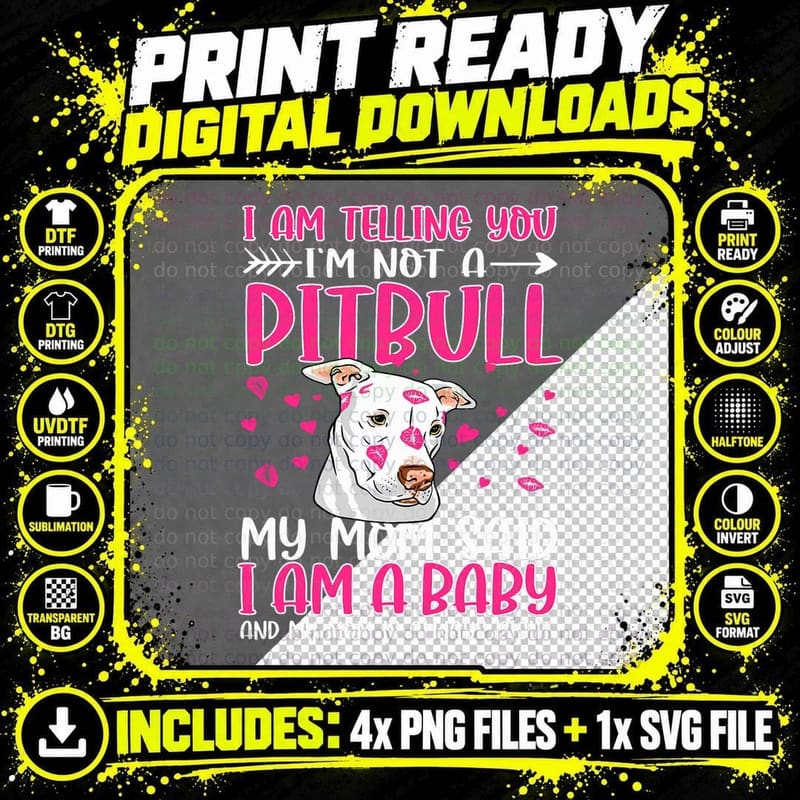 I Am Telling You 'M Not a Pitbull My Mom Said Pet Dog Png SVG Digital Bundle