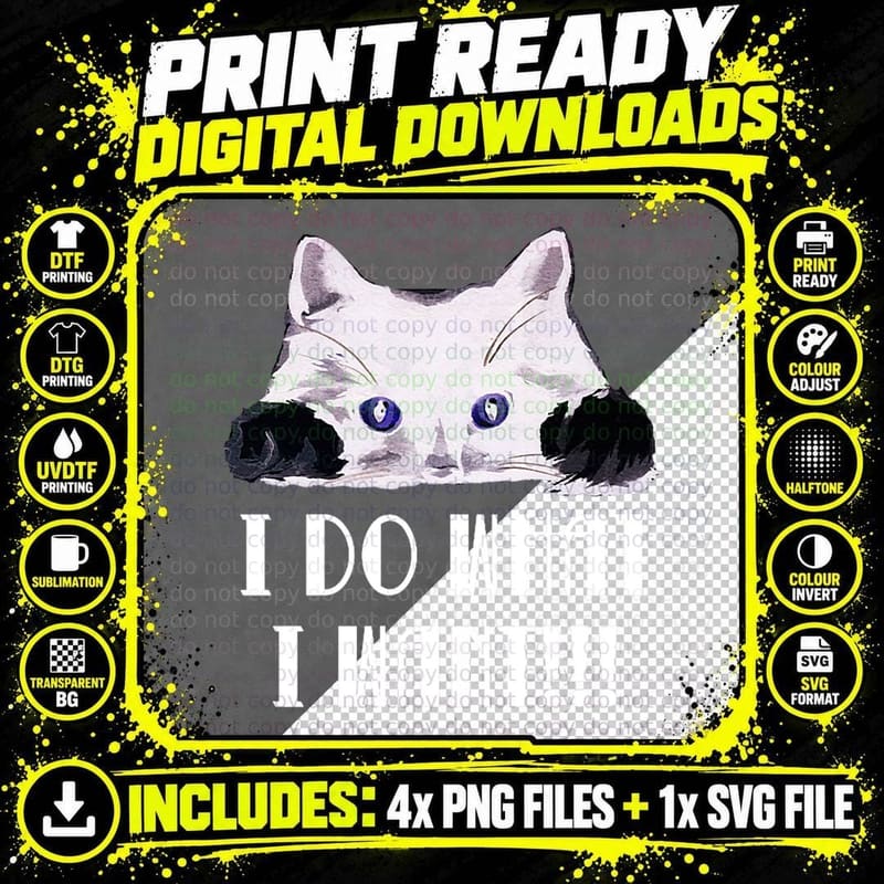 I Do What I Want Funny Black Kitty Cat Lover T Shirt Gift Png SVG Digital Bundle