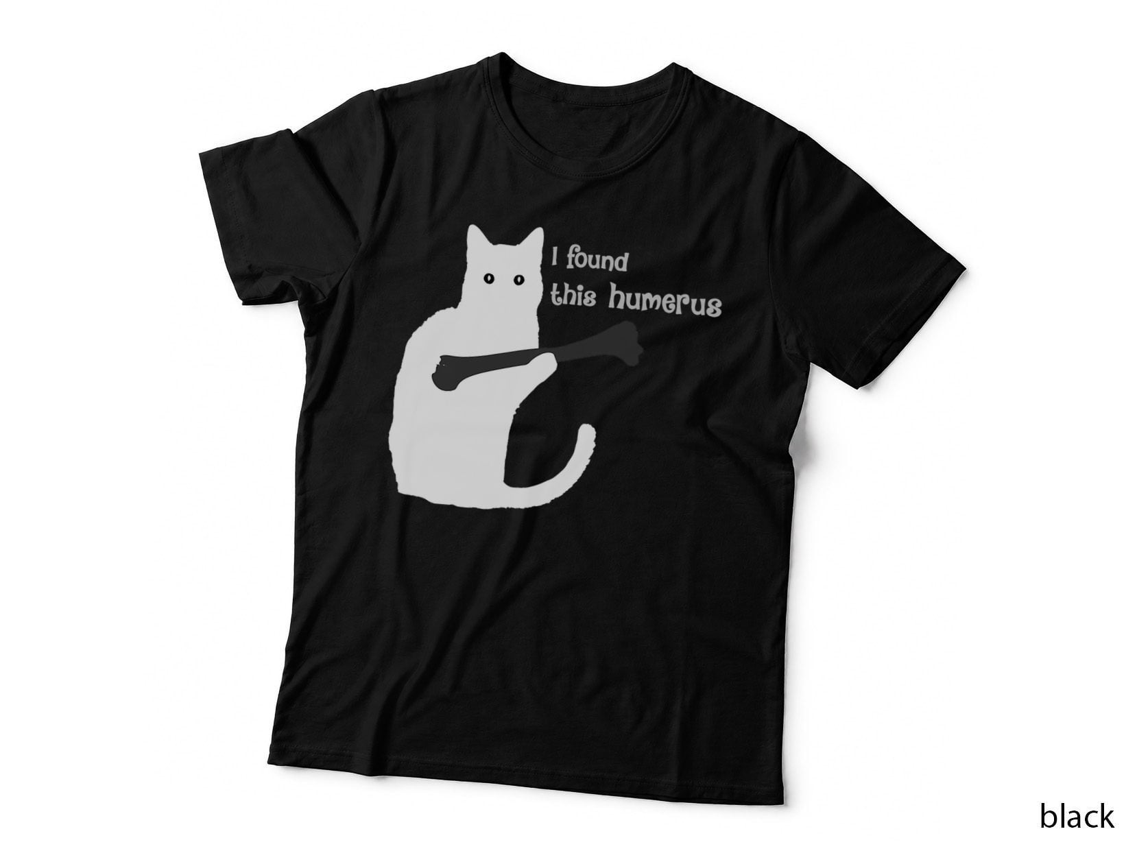 I Found This Humerus Black Cat T-Shirt