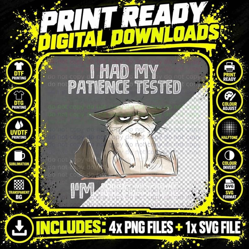 I Had My Patience Tested I'm Negative Cat Funny Sarcasm Png SVG Digital Bundle