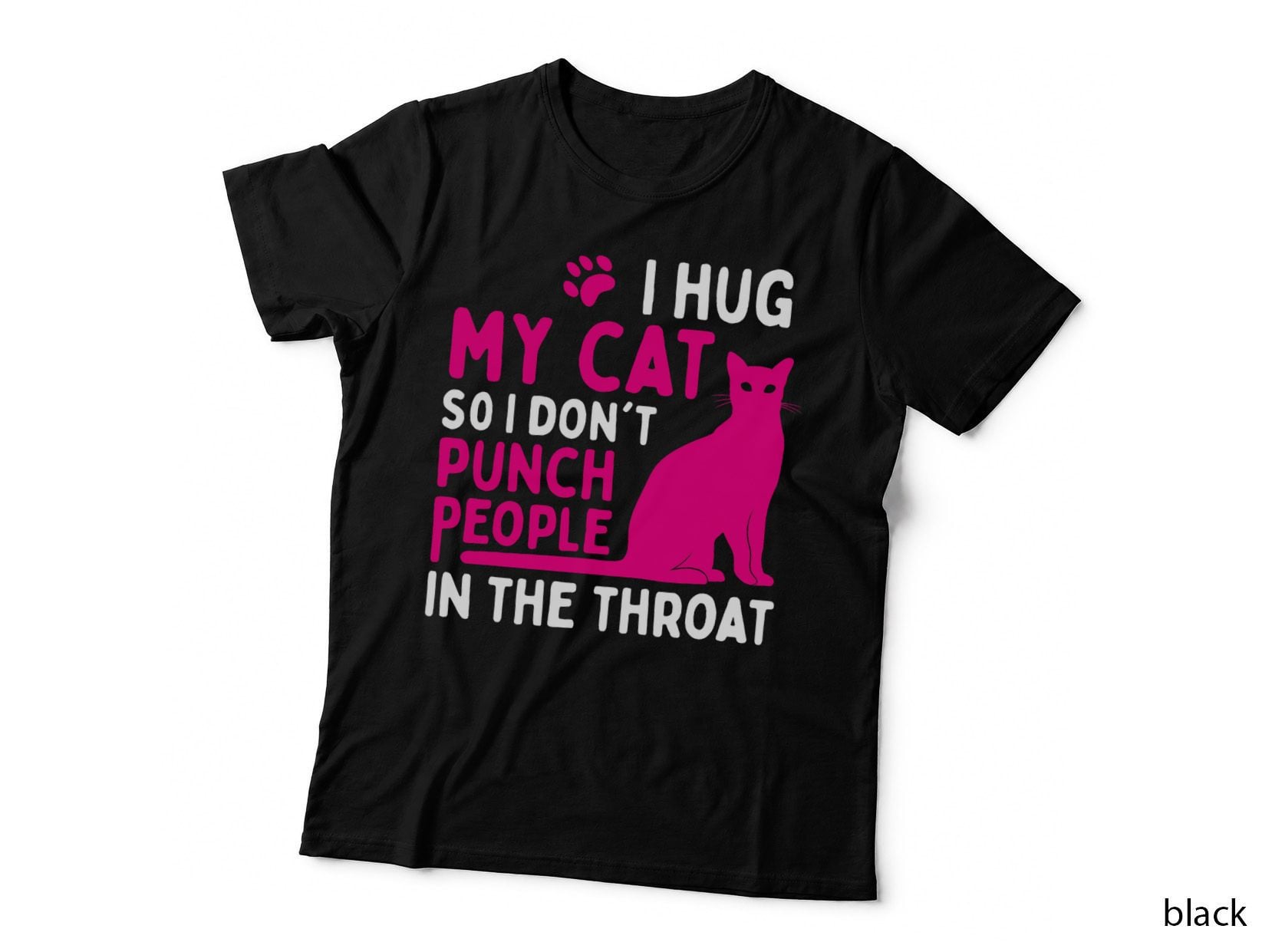 I Hug My Cat So I Don't Punch People - Cat Lover T-Shirt