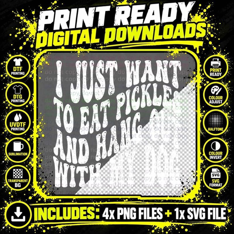 I Just Want to Eat Pickles and Hang Out with My Dog Png SVG Digital Bundle