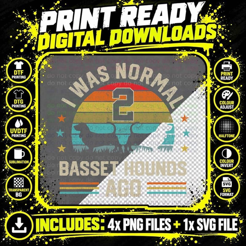 I Was Normal 2 Basset Hounds Ago Dog Dad Mom Owner Gifts Png SVG Digital Bundle