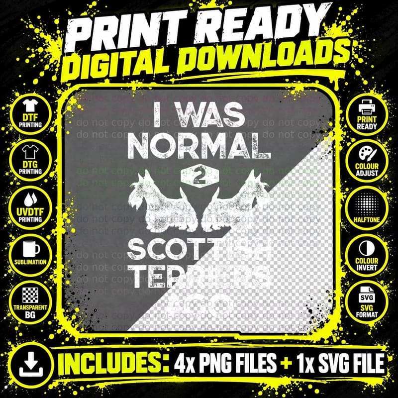 I Was Normal 2 Scottish Terriers Ago Funny Scottie Dog Png SVG Digital Bundle