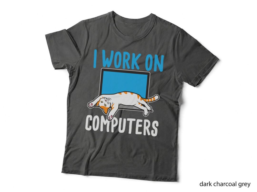 I Work on Computers - Funny Cat Lover Kitten Kitty T-Shirt