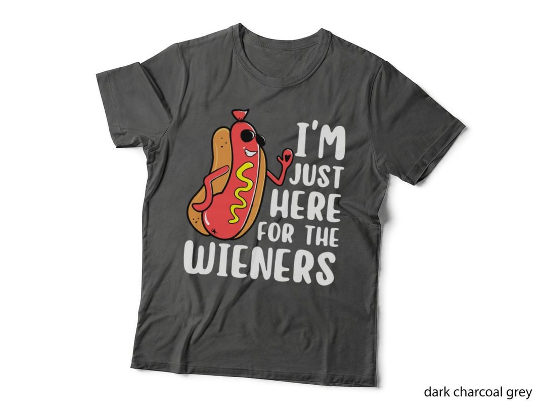 I'm Just Here for the Wieners Funny Hot Dog Foodies Lover T-Shirt