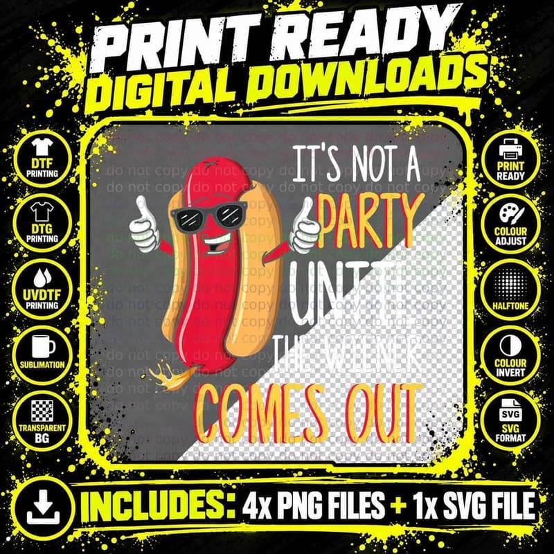 It's Not a Party Until the Wiener Comes Out - Funny Hot Png SVG Digital Bundle
