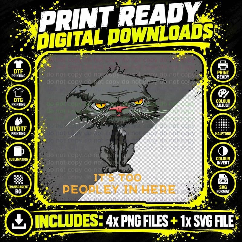 It's Too Peopley in Here Bored Cat Funny Introvert Angry Png SVG Digital Bundle