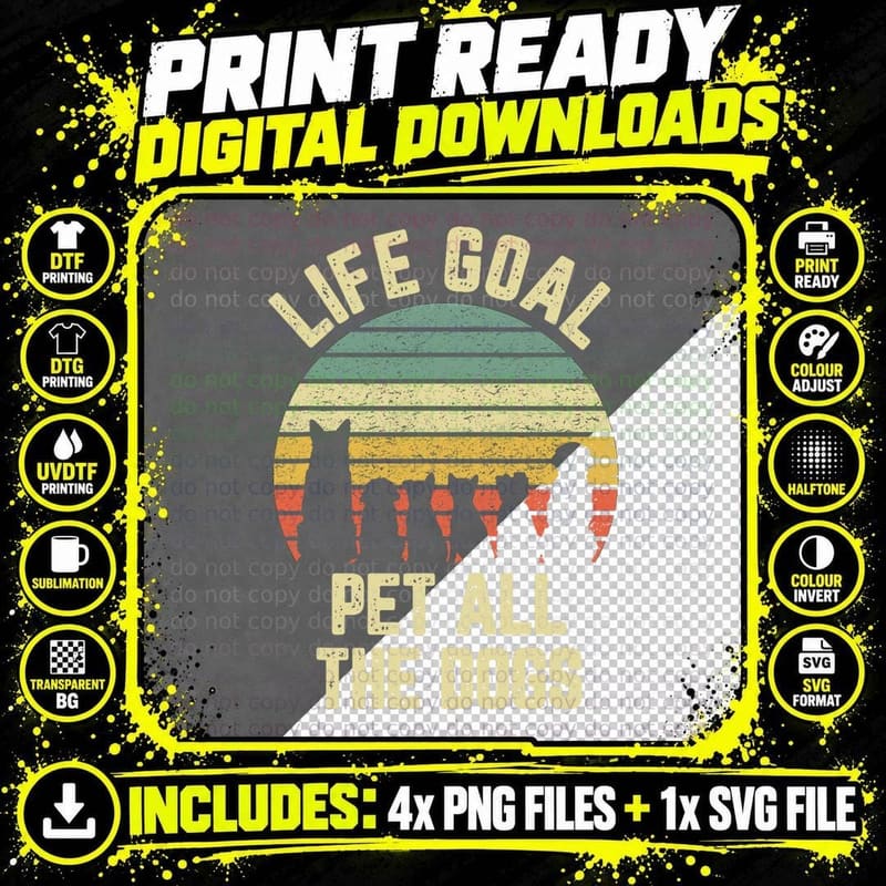 Life Goal Pet All the Dogs Shirt Funny Dog Lover T-Shirt Png SVG Digital Bundle