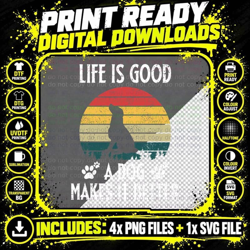 Life Is Really Good Dog Makes Better Mom Dad Dog Lover Png SVG Digital Bundle