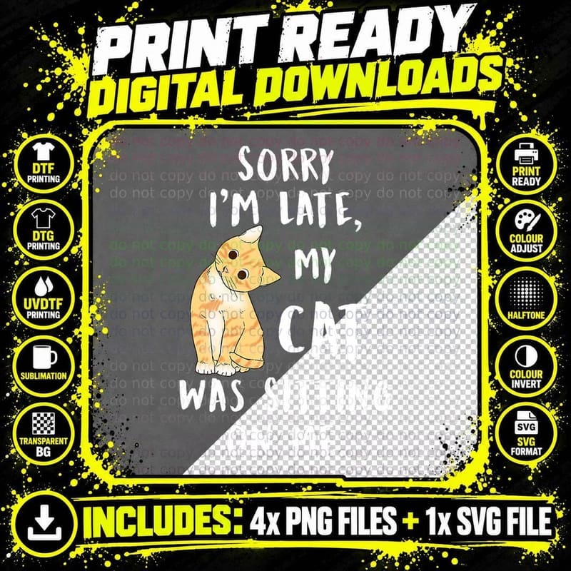 Meow Cat Sorry I'm Late My Cat Was Sitting on Me Meow Png SVG Digital Bundle