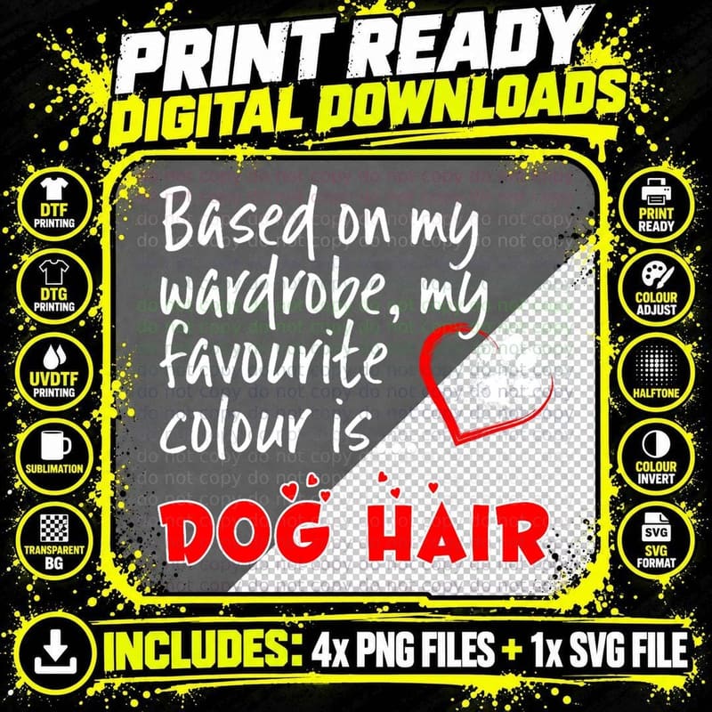 My Favourite Colour Is Dog Hair Funny Dog Owners T-Shirt Png SVG Digital Bundle