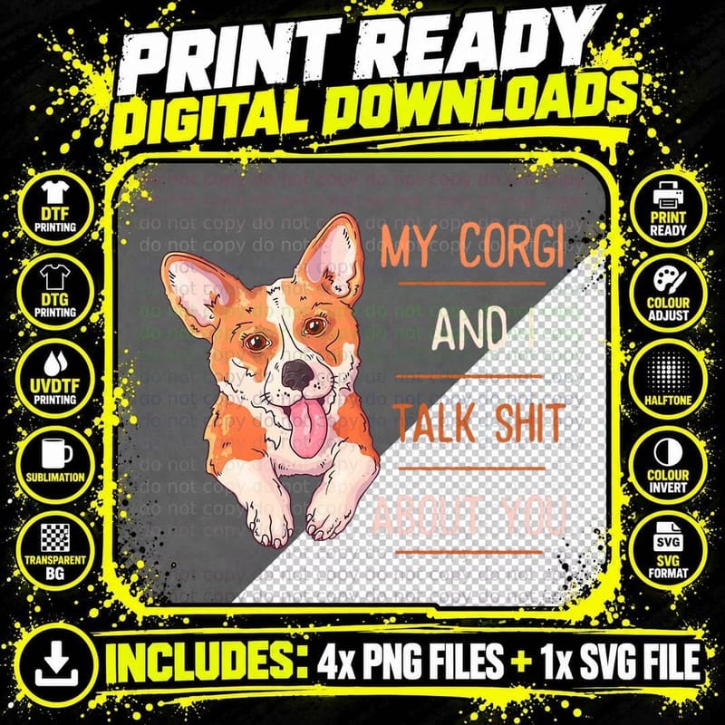 My Welsh Corgi & I Talk Shit About You Tee Dog Lover Png SVG Digital Bundle