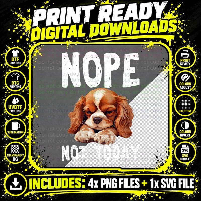NOPE NOT TODAY Lazy Dog Funny Cavalier King Charles Png SVG Digital Bundle