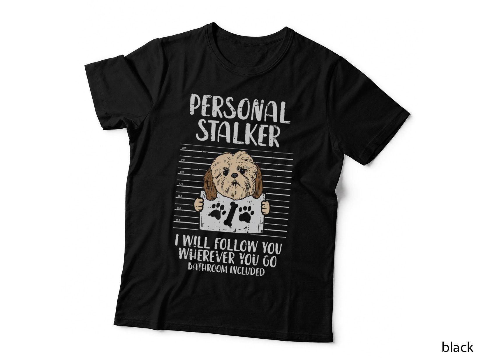 Personal Stalker Shih Tzu Funny Pet Dog Lover Owner Gift T-Shirt