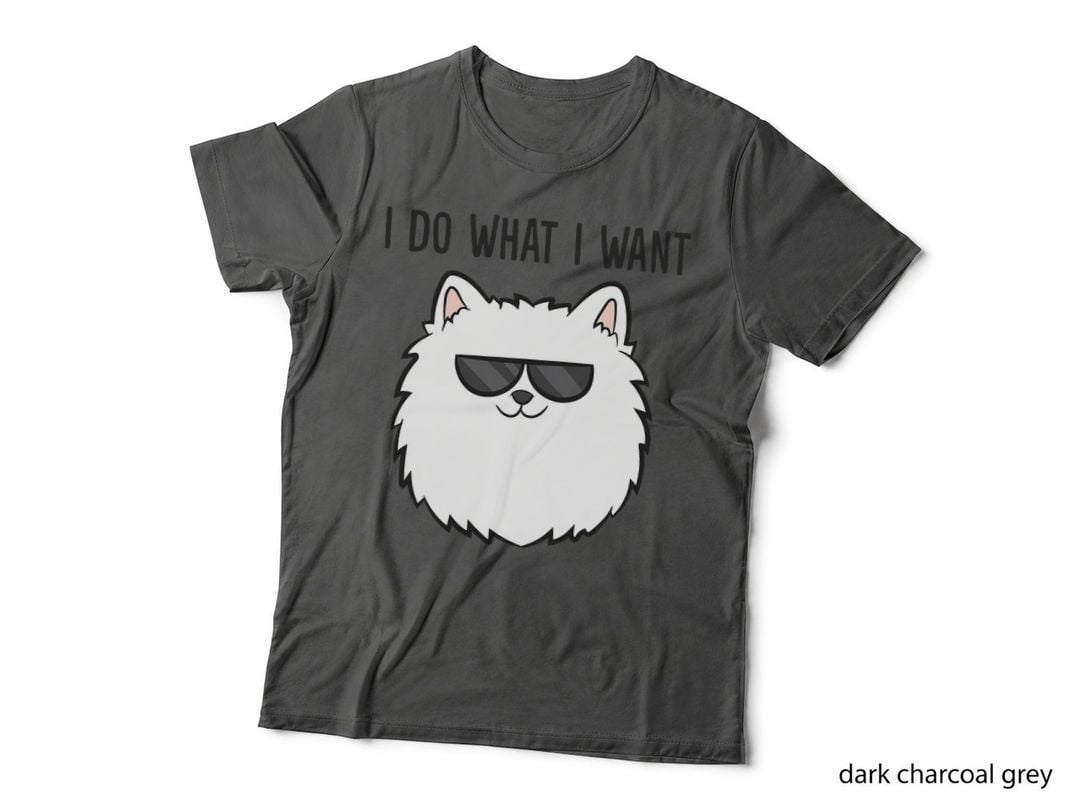 Pomeranian Dog I Do What I Want Cute Pomeranian T-Shirt