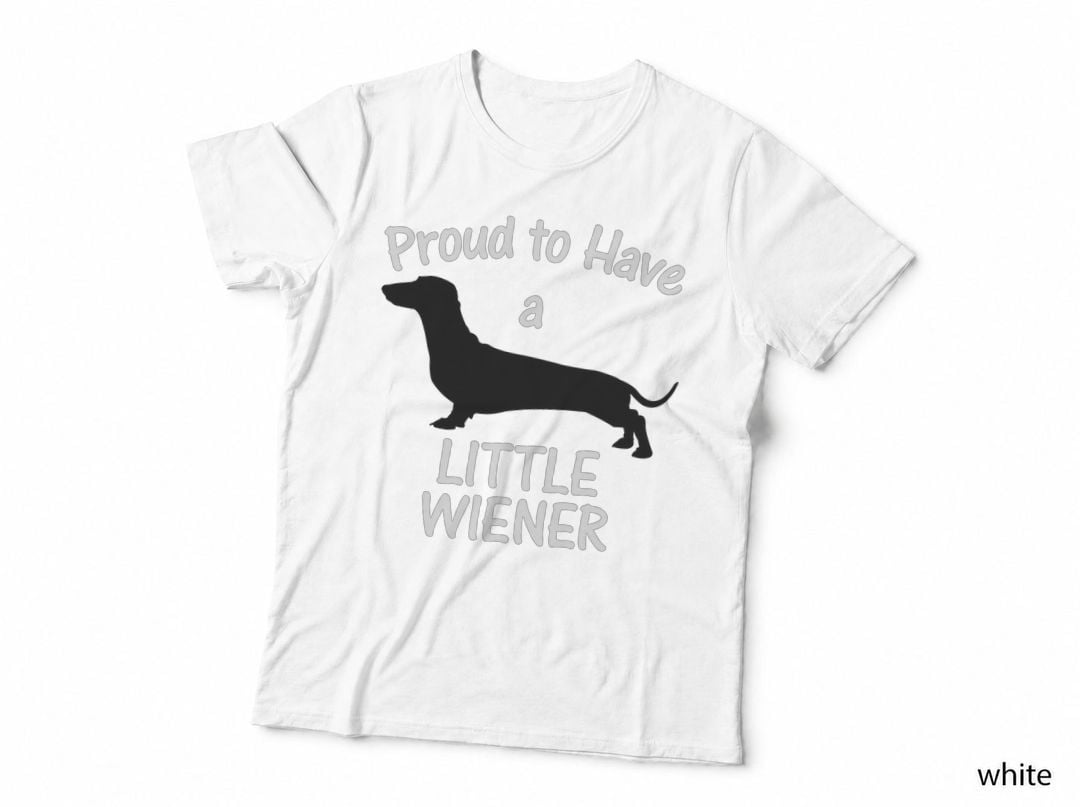 Proud to Have a Little Wiener Dog Dachshund Funny, Dog Mum Dad T-Shirt