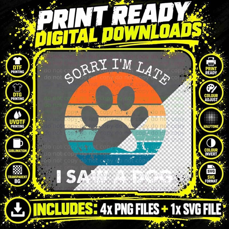 Retro Vintage Sorry I'm Late I Saw a Dog Dogs Lovers Png SVG Digital Bundle