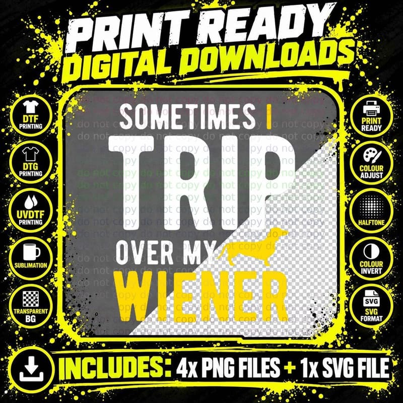 Sometimes I Trip Over My Wiener Funny Dachshund Dog Png SVG Digital Bundle