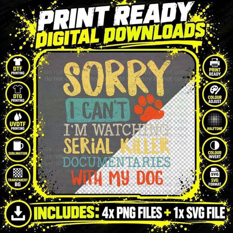 Sorry I Can't I'm Watching Serial Killer Documentaries Png SVG Digital Bundle